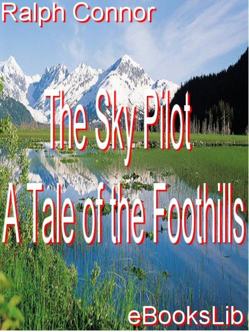 Title details for The Sky Pilot - A Tale of the Foothills by Ralph Connor - Available